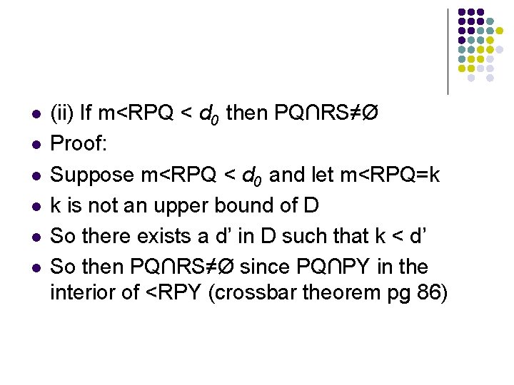 l l l (ii) If m<RPQ < d 0 then PQ∩RS≠Ø Proof: Suppose m<RPQ