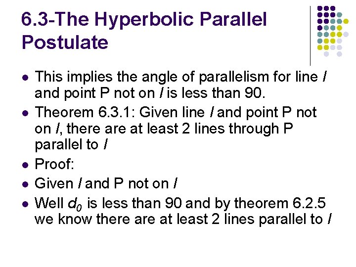 6. 3 -The Hyperbolic Parallel Postulate l l l This implies the angle of
