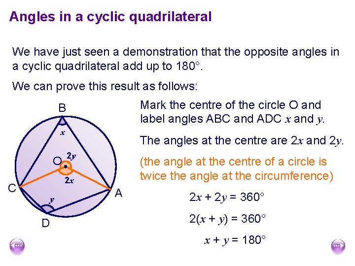 Angles in a cyclic quadrilateral We have just seen a demonstration that the opposite Angles in a cyclic quadrilateral We have just seen a demonstration that the opposite