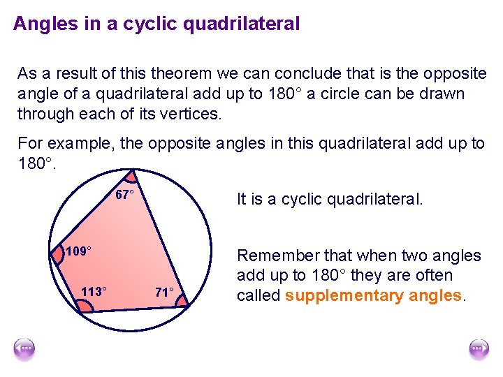 Angles in a cyclic quadrilateral As a result of this theorem we can conclude Angles in a cyclic quadrilateral As a result of this theorem we can conclude