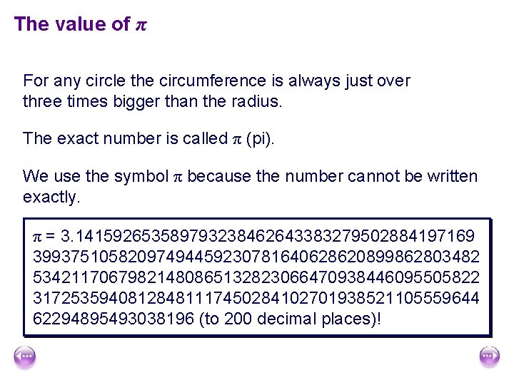 The value of π For any circle the circumference is always just over three The value of π For any circle the circumference is always just over three