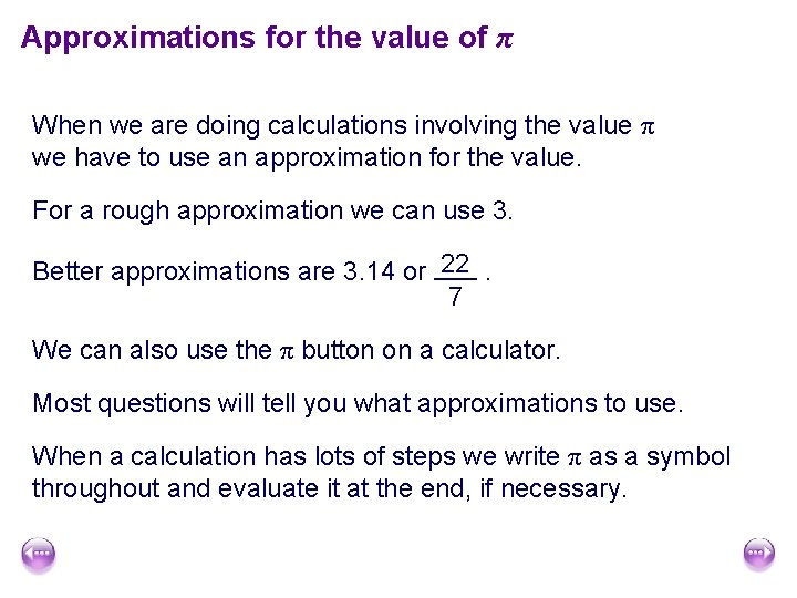 Approximations for the value of π When we are doing calculations involving the value Approximations for the value of π When we are doing calculations involving the value