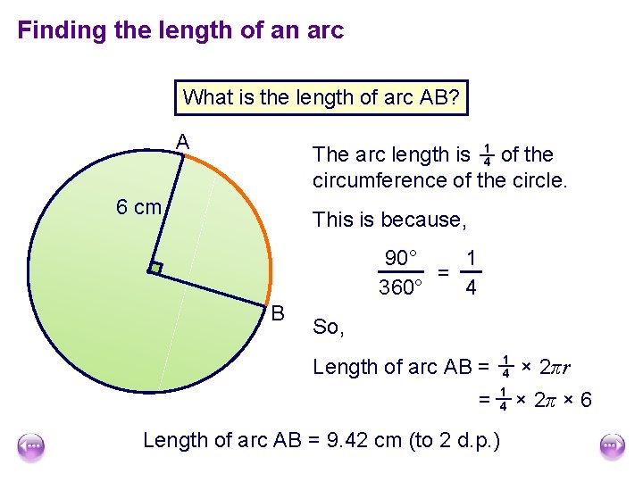Finding the length of an arc What is the length of arc AB? A Finding the length of an arc What is the length of arc AB? A