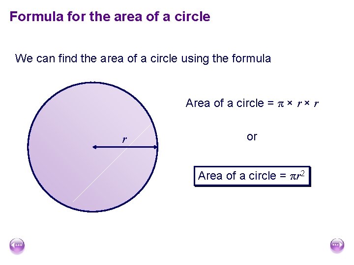 Formula for the area of a circle We can find the area of a Formula for the area of a circle We can find the area of a