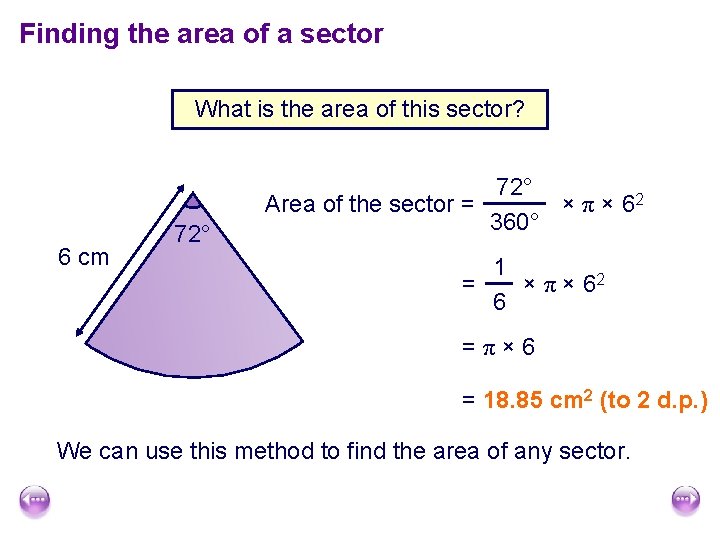 Finding the area of a sector What is the area of this sector? 6 Finding the area of a sector What is the area of this sector? 6