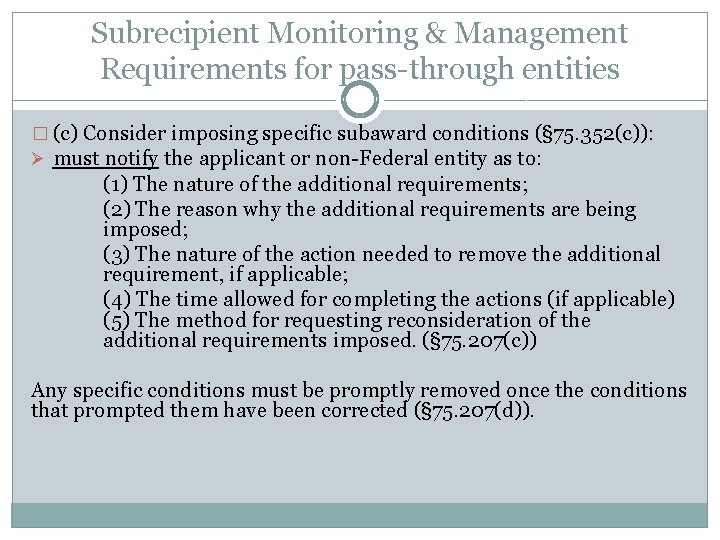 Subrecipient Monitoring & Management Requirements for pass-through entities � (c) Consider imposing specific subaward