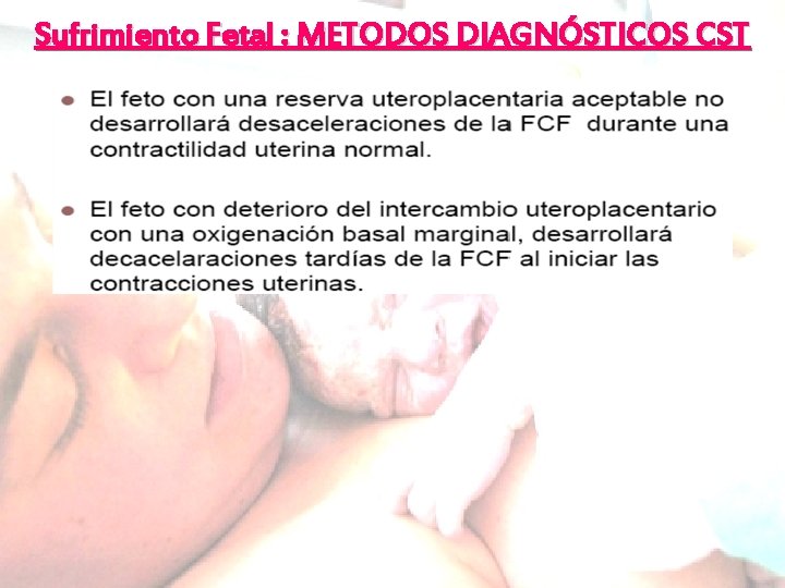 Sufrimiento Fetal : METODOS DIAGNÓSTICOS CST 
