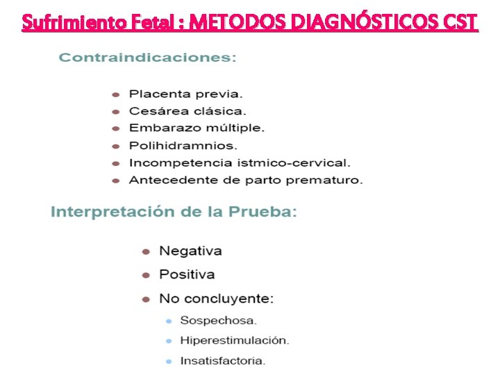 Sufrimiento Fetal : METODOS DIAGNÓSTICOS CST Sufrimiento Fetal : METODOS DIAGNÓSTICOS CST