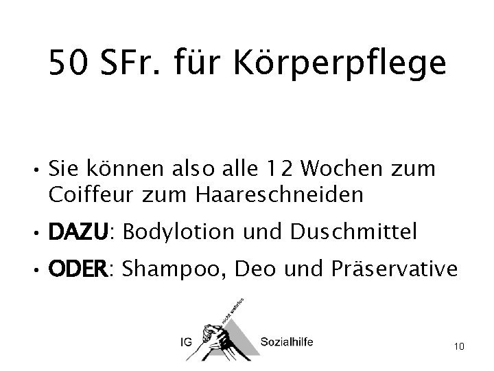 50 SFr. für Körperpflege • Sie können also alle 12 Wochen zum Coiffeur zum