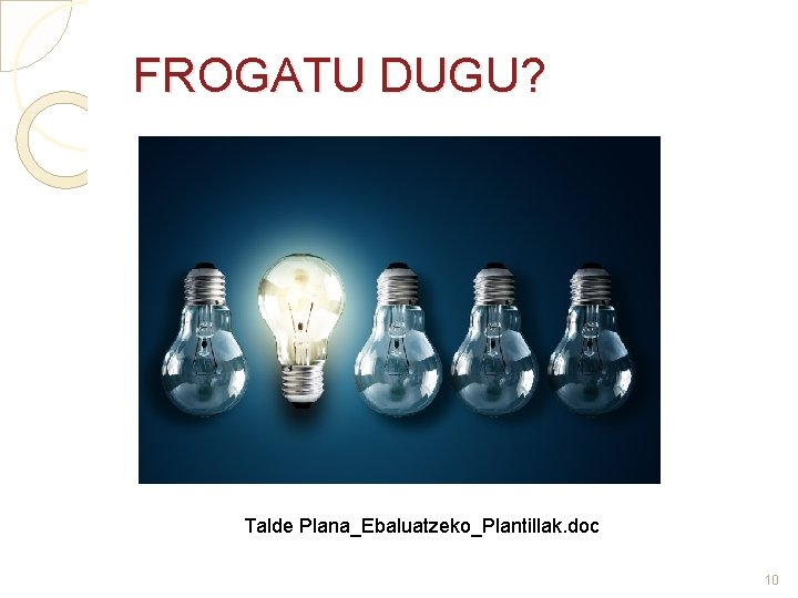 FROGATU DUGU? Talde Plana_Ebaluatzeko_Plantillak. doc 10 