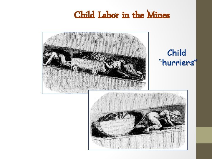 Child Labor in the Mines Child “hurriers” 