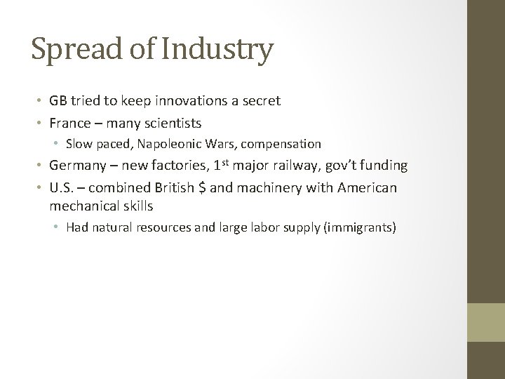 Spread of Industry • GB tried to keep innovations a secret • France –