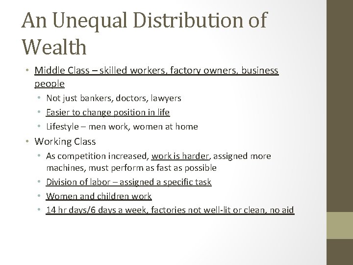 An Unequal Distribution of Wealth • Middle Class – skilled workers, factory owners, business