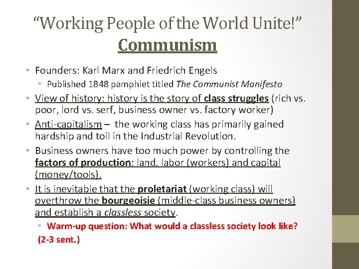 “Working People of the World Unite!” Communism • Founders: Karl Marx and Friedrich Engels