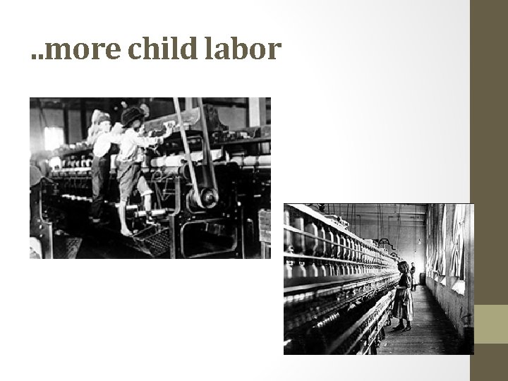 . . more child labor 