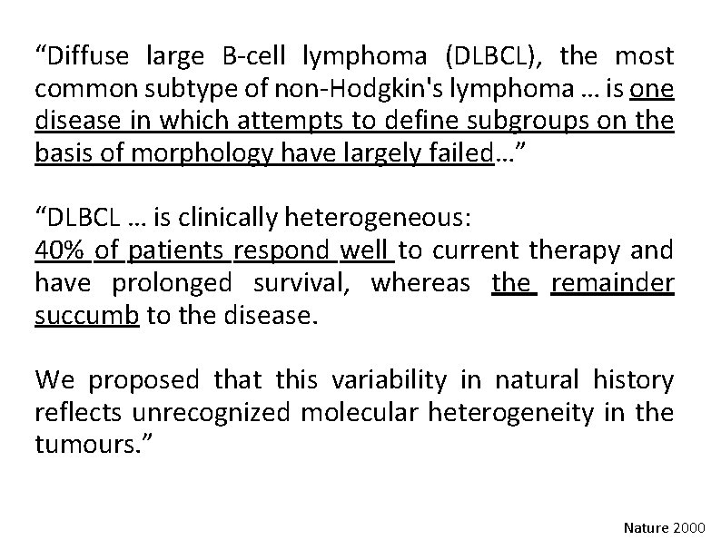 “Diffuse large B-cell lymphoma (DLBCL), the most common subtype of non-Hodgkin's lymphoma … is