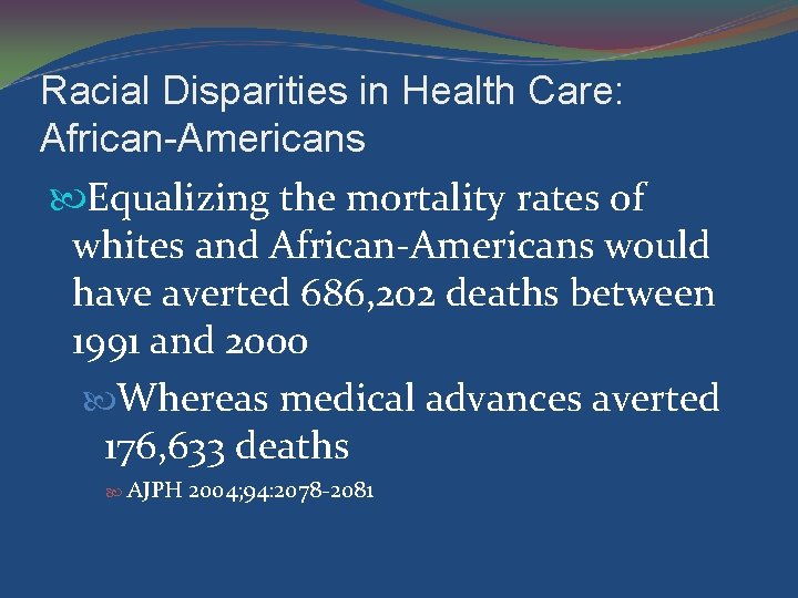 Racial Disparities in Health Care: African-Americans Equalizing the mortality rates of whites and African-Americans