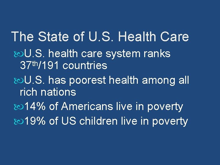 The State of U. S. Health Care U. S. health care system ranks 37