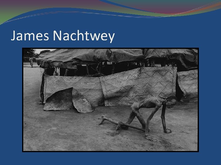 James Nachtwey 