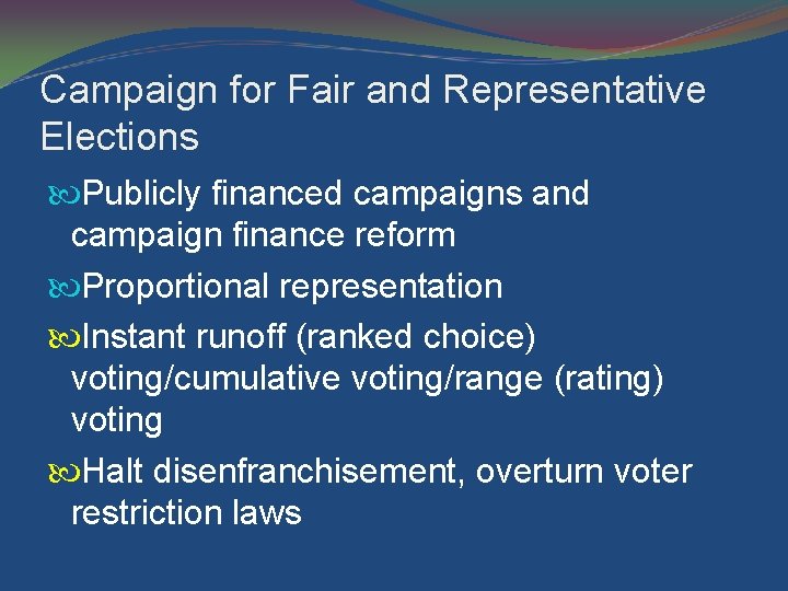 Campaign for Fair and Representative Elections Publicly financed campaigns and campaign finance reform Proportional