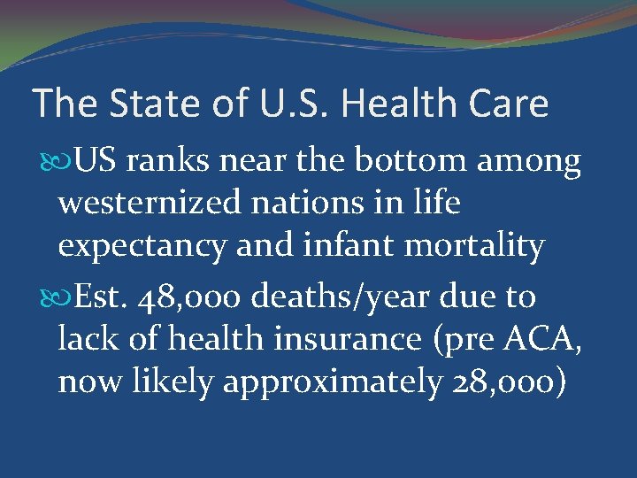 The State of U. S. Health Care US ranks near the bottom among westernized