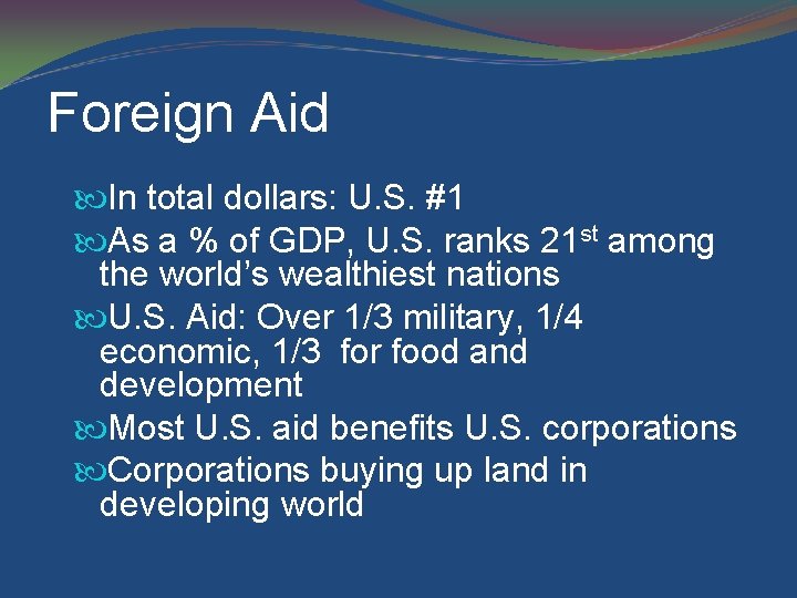 Foreign Aid In total dollars: U. S. #1 As a % of GDP, U.