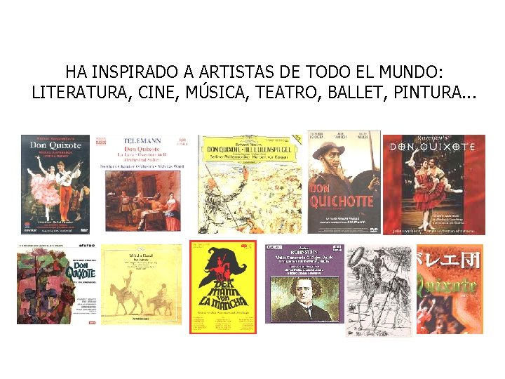 HA INSPIRADO A ARTISTAS DE TODO EL MUNDO: LITERATURA, CINE, MÚSICA, TEATRO, BALLET, PINTURA.
