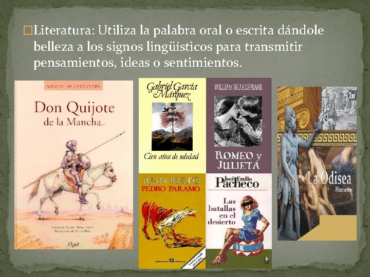 �Literatura: Utiliza la palabra oral o escrita dándole belleza a los signos lingüísticos para