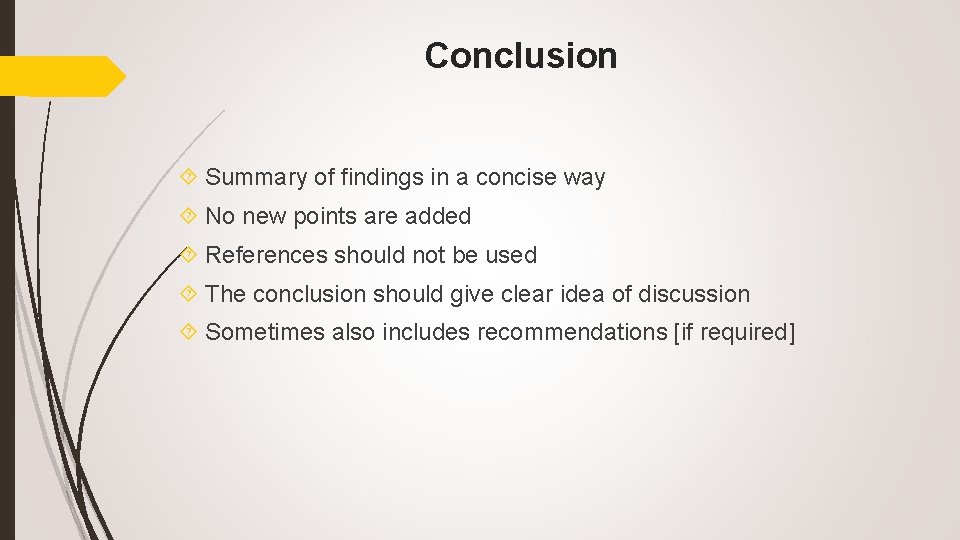 Conclusion Summary of findings in a concise way No new points are added References