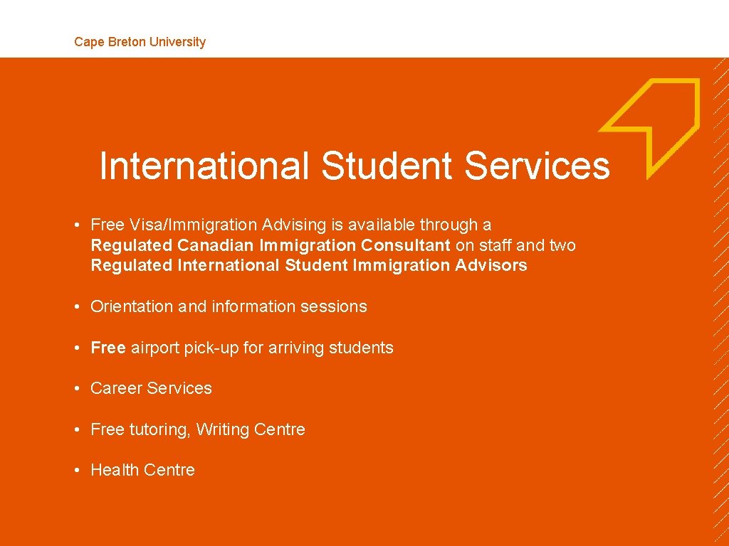 Cape Breton University International Student Services • Free Visa/Immigration Advising is available through a