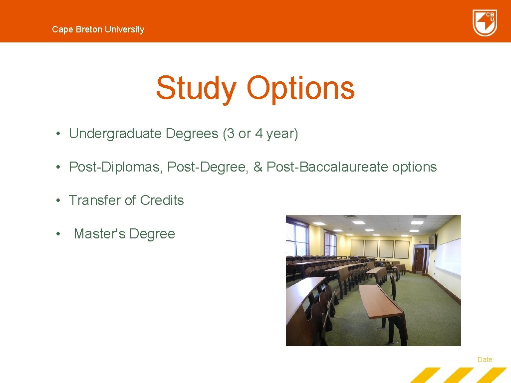 Cape Breton University Study Options • Undergraduate Degrees (3 or 4 year) • Post-Diplomas,