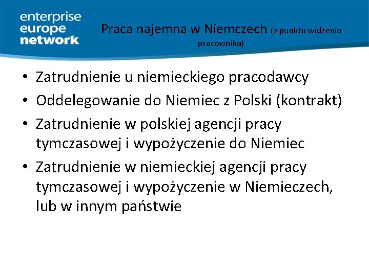 Praca najemna w Niemczech (z punktu widzenia pracownika) • Zatrudnienie u niemieckiego pracodawcy •