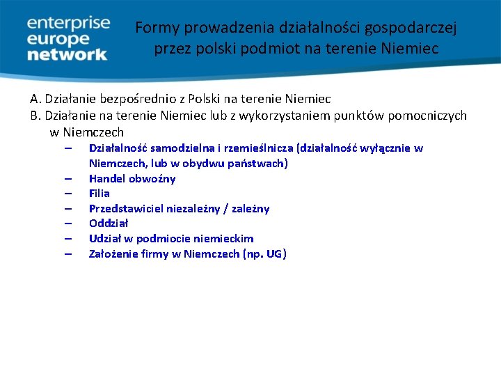 Formy prowadzenia działalności gospodarczej przez polski podmiot na terenie Niemiec A. Działanie bezpośrednio z