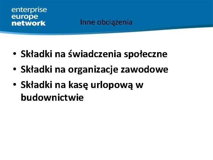 Inne obciążenia • Składki na świadczenia społeczne • Składki na organizacje zawodowe • Składki