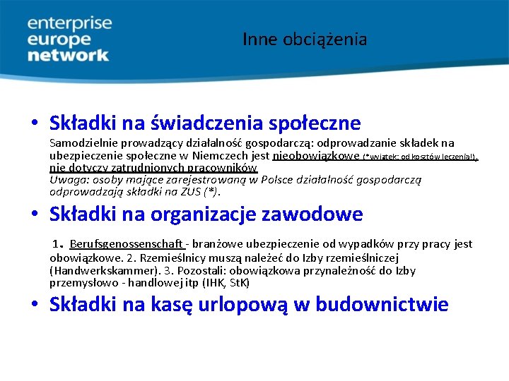 Inne obciążenia • Składki na świadczenia społeczne Samodzielnie prowadzący działalność gospodarczą: odprowadzanie składek na