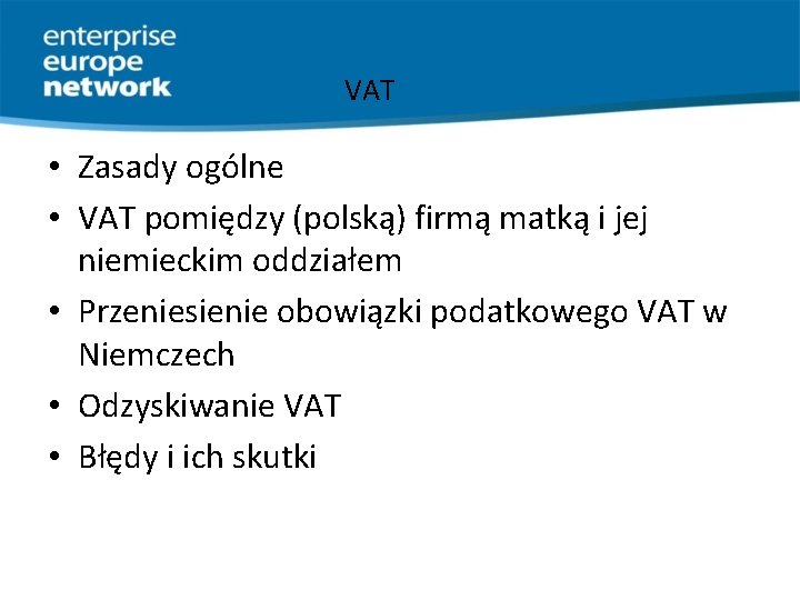 VAT • Zasady ogólne • VAT pomiędzy (polską) firmą matką i jej niemieckim oddziałem