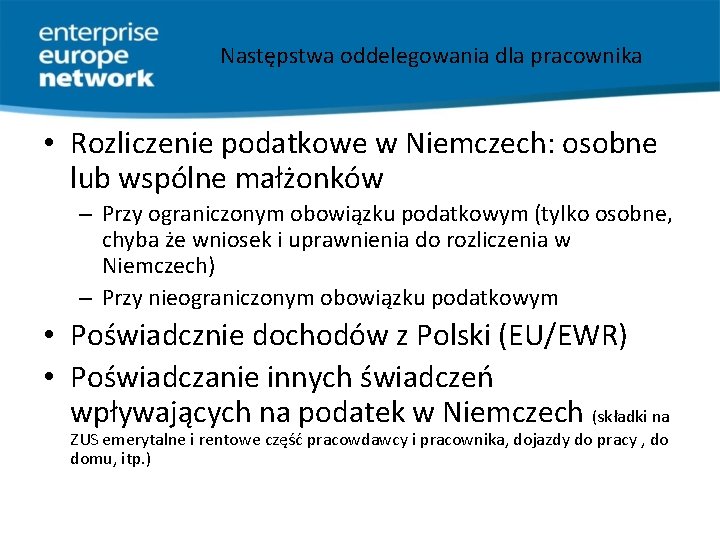 Następstwa oddelegowania dla pracownika • Rozliczenie podatkowe w Niemczech: osobne lub wspólne małżonków –