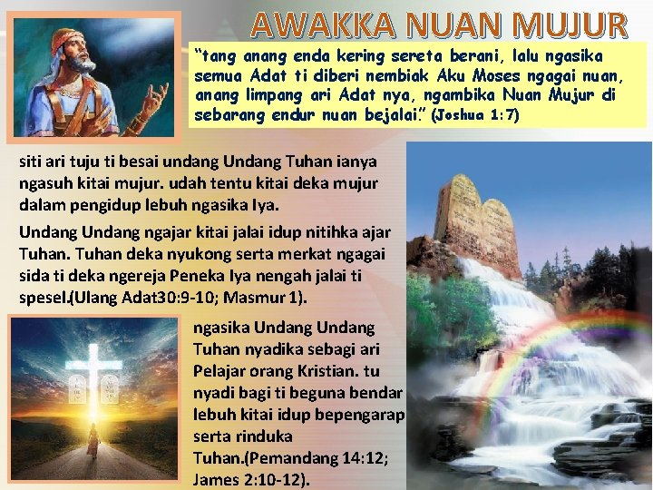 AWAKKA NUAN MUJUR “tang anang enda kering sereta berani, lalu ngasika semua Adat ti