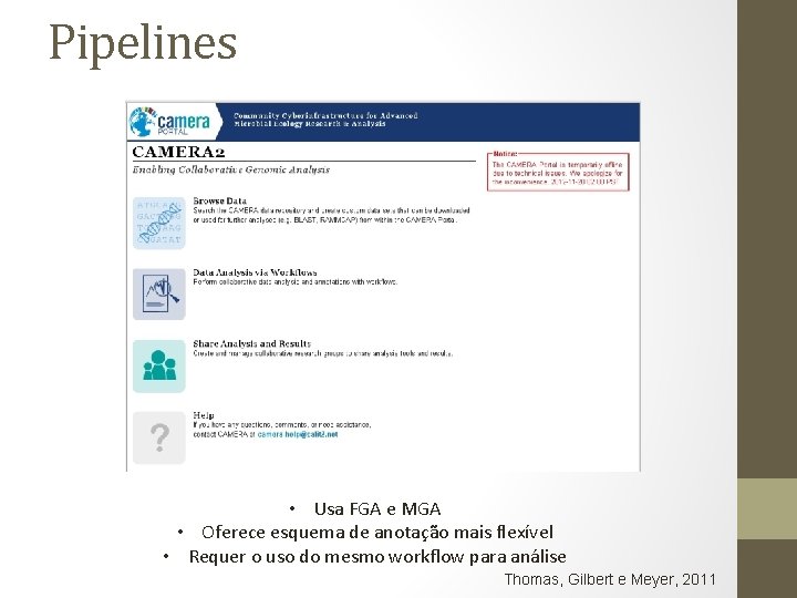 Pipelines • Usa FGA e MGA • Oferece esquema de anotação mais flexível •