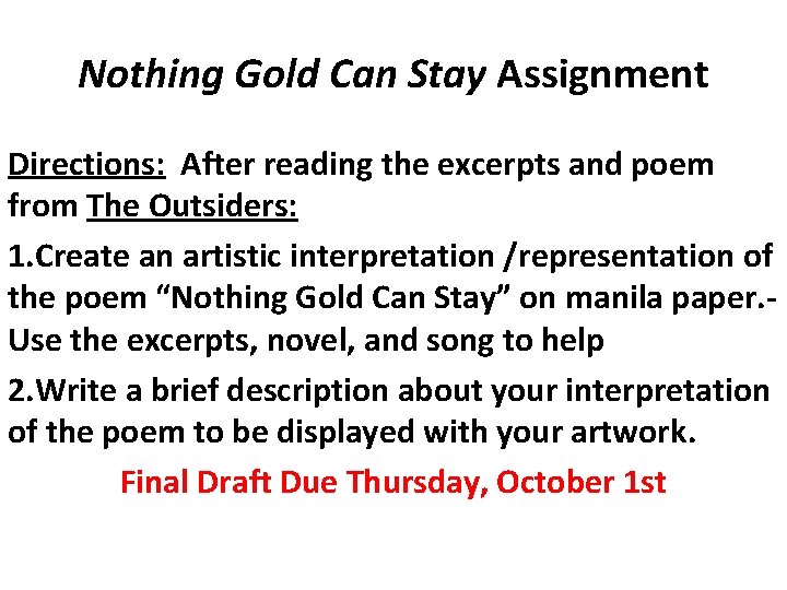 Nothing Gold Can Stay Assignment Directions: After reading the excerpts and poem from The