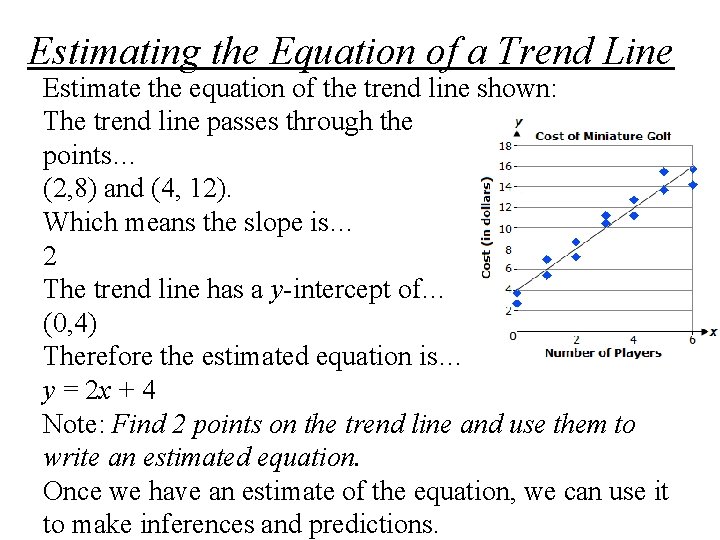 Estimating the Equation of a Trend Line Estimate the equation of the trend line