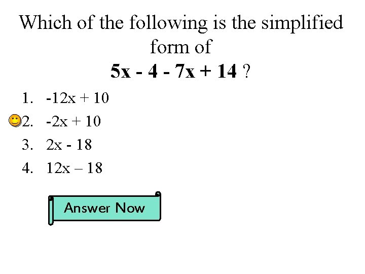 Which of the following is the simplified form of 5 x - 4 -