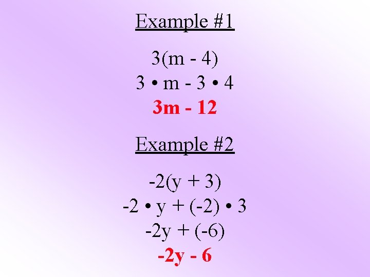 Example #1 3(m - 4) 3 • m-3 • 4 3 m - 12