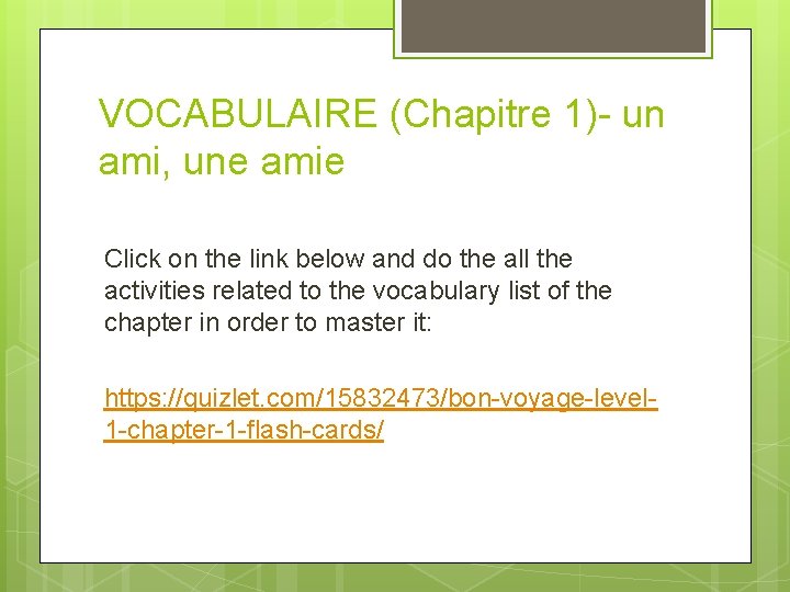 VOCABULAIRE (Chapitre 1)- un ami, une amie Click on the link below and do