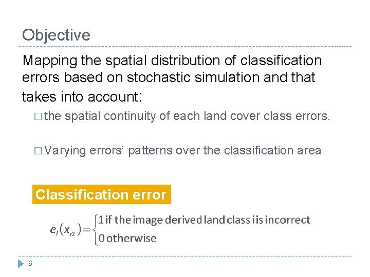 Objective Mapping the spatial distribution of classification errors based on stochastic simulation and that