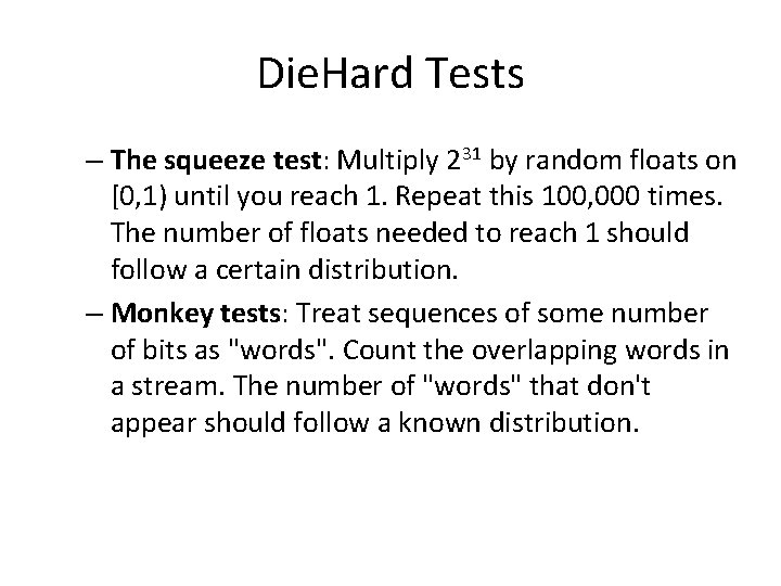 Die. Hard Tests – The squeeze test: Multiply 231 by random floats on [0,