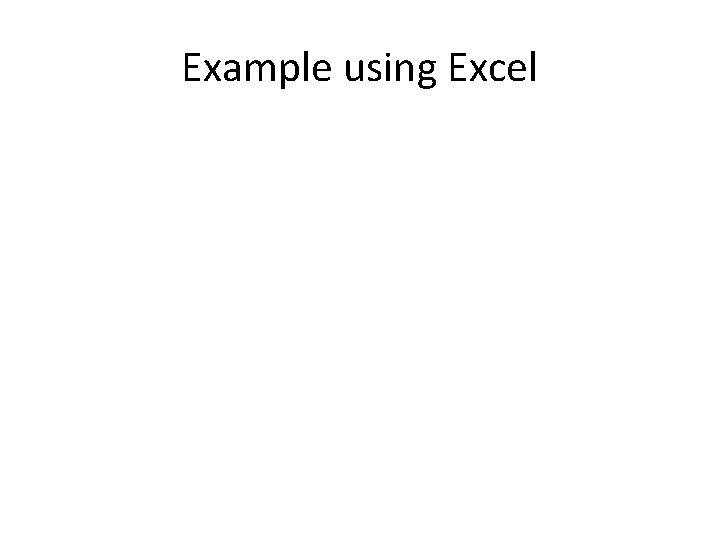Example using Excel 