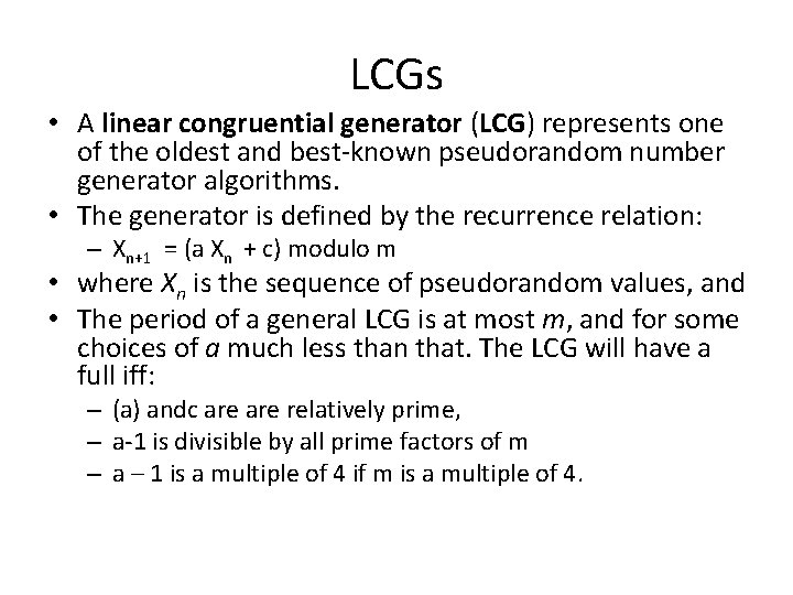 LCGs • A linear congruential generator (LCG) represents one of the oldest and best-known
