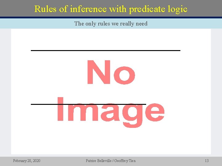 Rules of inference with predicate logic The only rules we really need • February