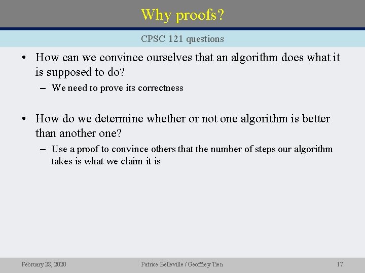 Why proofs? CPSC 121 questions • How can we convince ourselves that an algorithm
